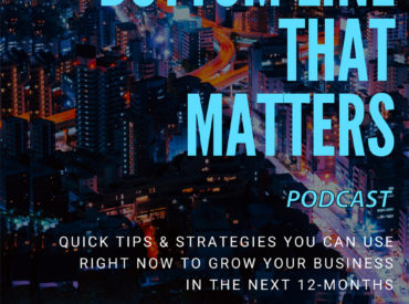 It's the Bottom Line that Matters Podcast