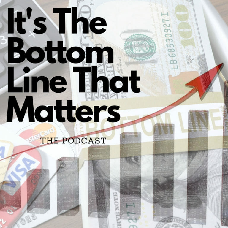 It’s the Bottom Line that Matters Podcast