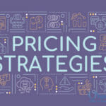 Pricing Strategies: How to Increase Your Prices Without Losing Your Customers