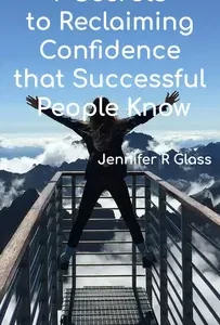 7 Secrets to Reclaiming Confidence that Successful People Know book cover | woman on bridge overlooking ravine